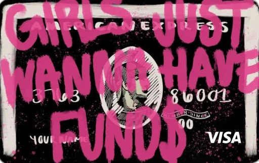 Girls Just Wanna Have Funds